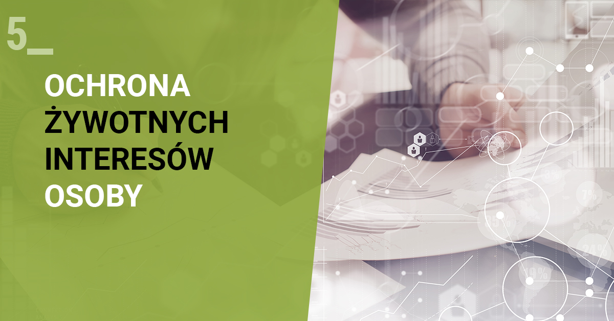 Ochrona żywotnych interesów - jako podstawa do przetwarzania danych