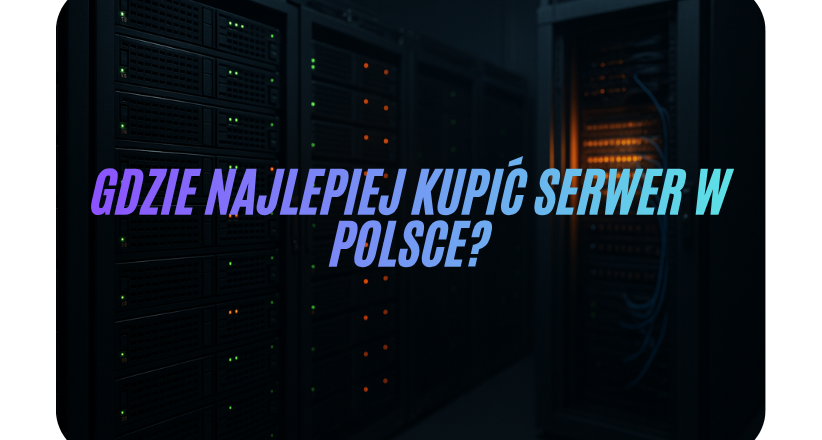 Gdzie kupić serwer poleasingowy w Polsce?